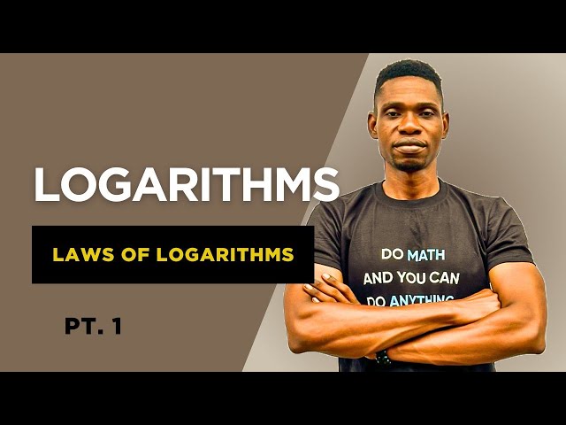 Logarithms Explained  -  Laws of Logarithms