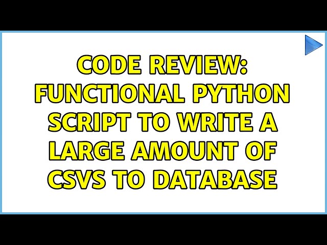 Code Review: Functional Python Script to write a large amount of CSVs to database