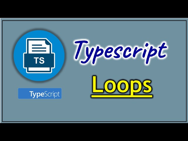 Part 4 - Loops in TypeScript | Pradeep Nailwal