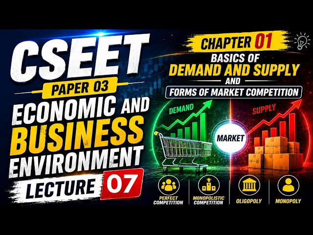 Lecture 07 Chapter 01: Demand & Supply | CSEET Paper 03 Economic & Business Environment #economics