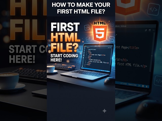 How to Make Your First HTML File ?