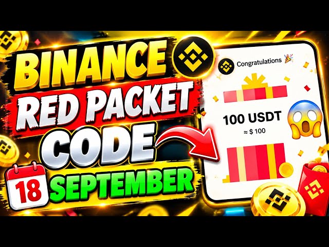 Binance Red Packet Code September 18, 2026 — 100 USDT Reward
