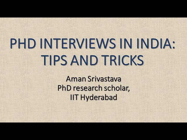 PhD interviews in India : Tips and tricks