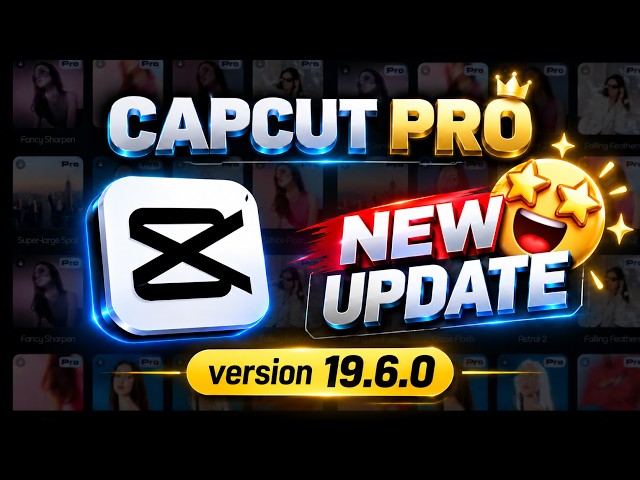 CapCut Pro 19.6.0 New Update | CapCut Latest Version 2026 | New Features & Update Guide