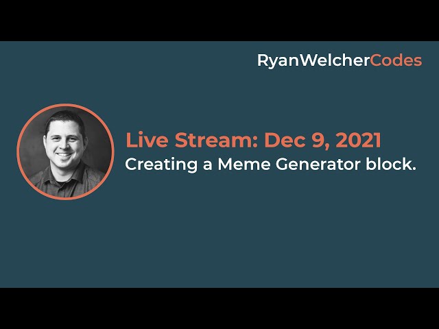 Creating a Meme Generator block.