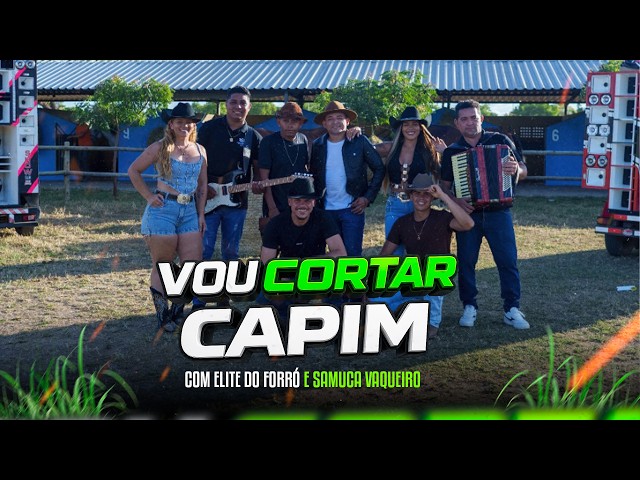 Vou Cortar Capim - Elite do Forró (Clipe Oficial)