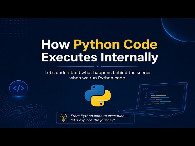 How Python Code Executes Internally | Source Code to Bytecode Explained