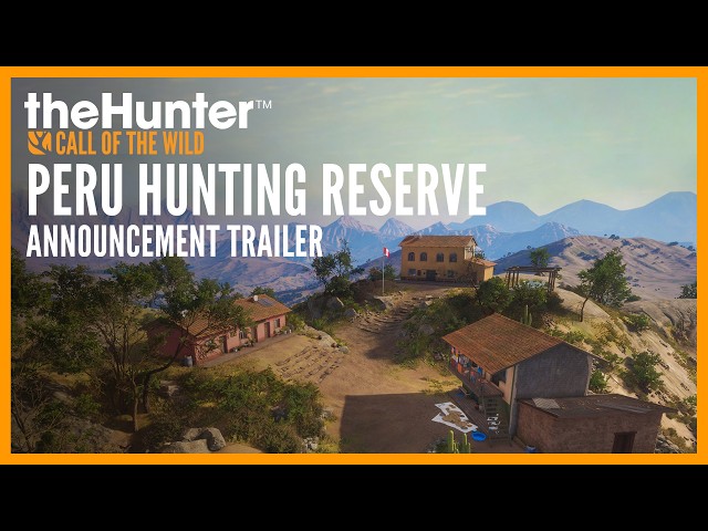 Peru Hunting Reserve | Announcement Trailer #theHunterCOTW