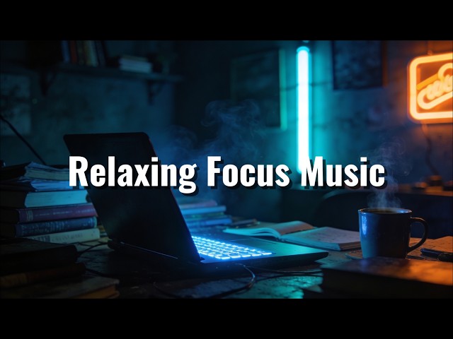 Relaxing Focus Music ☕ | Study, Coding & Productivity | 1 Hour