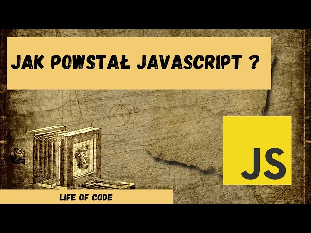 Historia JavaScript: Jak powstał najpopularniejszy język programowania na świecie ?