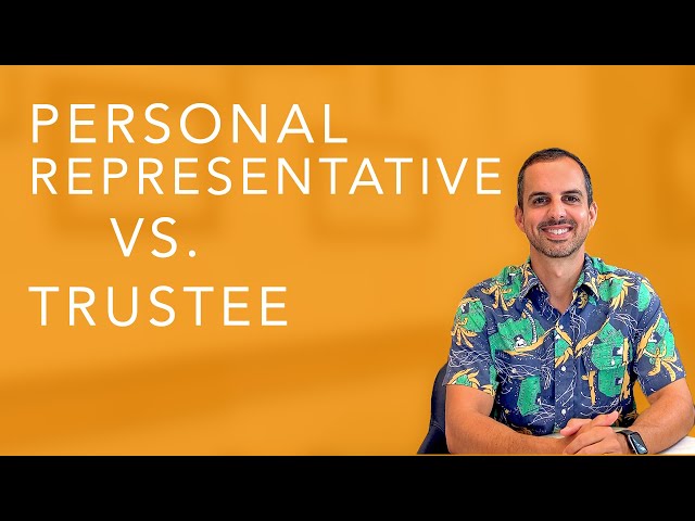 What is the difference between a Personal Representative vs. a Trustee?