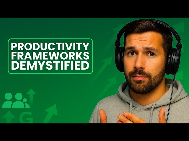 Productivity Frameworks: Essential Strategies for Better Time Management