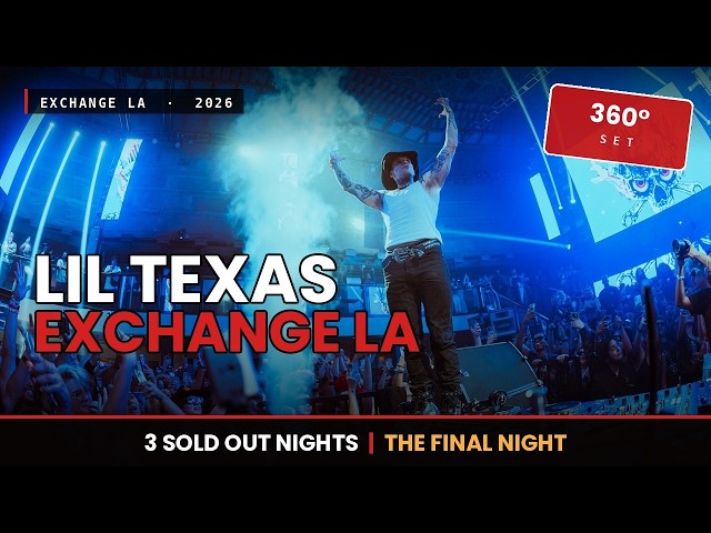 LIL TEXAS @ EXCHANGE LA 360 SET