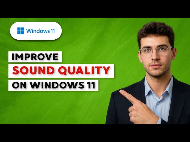How to Improve Sound Quality on PC Windows 11 [2026 Full Guide]