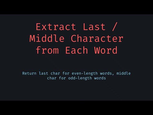 Extract Last or Middle Character(s) of Each Word in JavaScript - Quick Trick You'll Use Every Day!