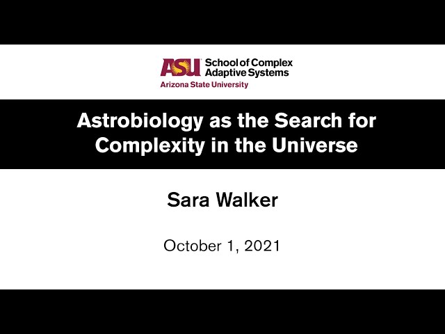 Astrobiology as the Search for Complexity in the Universe - Sara Walker