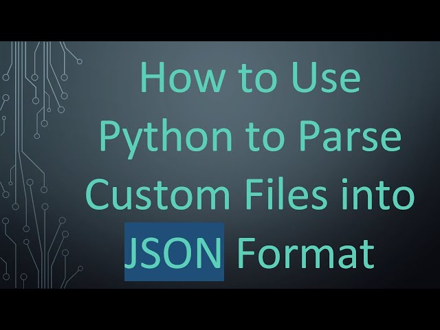How to Use Python to Parse Custom Files into JSON Format