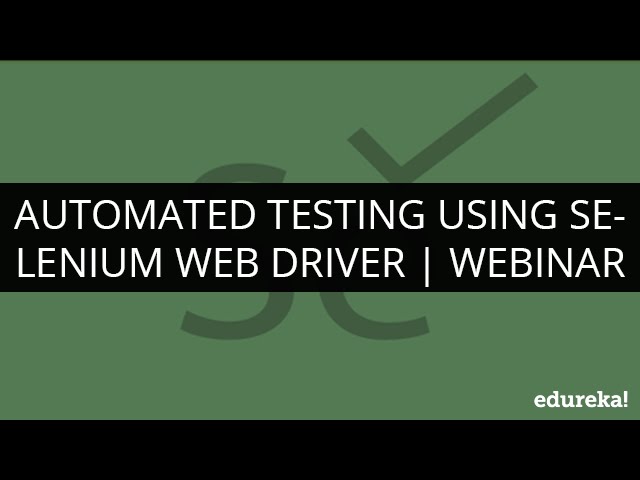 Selenium Webdriver and Selenium Grid Tutorial - Automation Testing | Selenium Tutorial | Edureka