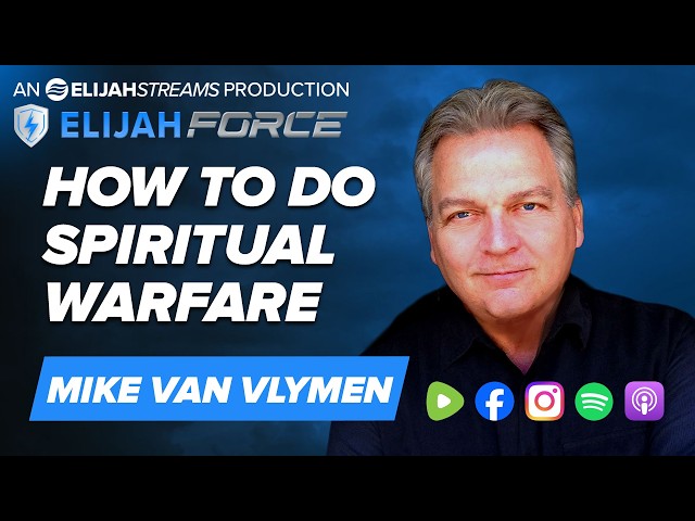 How To Do Spiritual Warfare - Mike Van Vlymen
