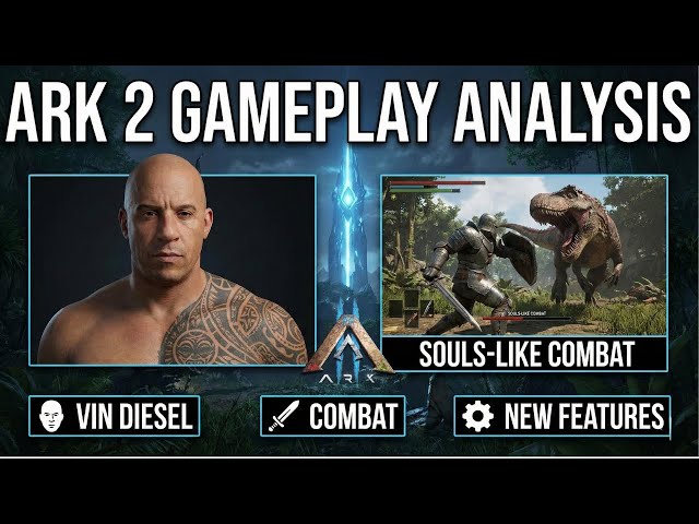 ARK 2 Gameplay Analysis: Vin Diesel, Souls-like Combat & New Features