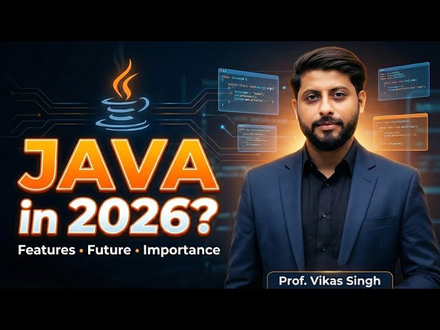 Introduction to JAVA 2026 | Features | History | How much Important in 2026 | Future | Vikas Singh