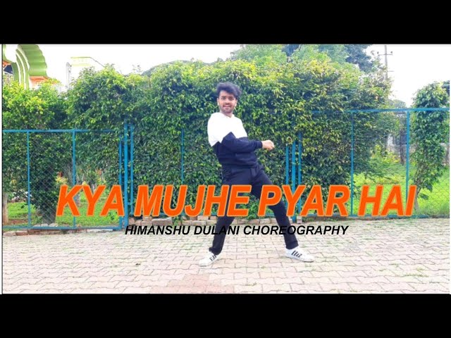 Kya Mujhe Pyaar Hai - Woh Lamhe || Dance Cover - Sachin || Himanshu Dulani Dance Choreography ||