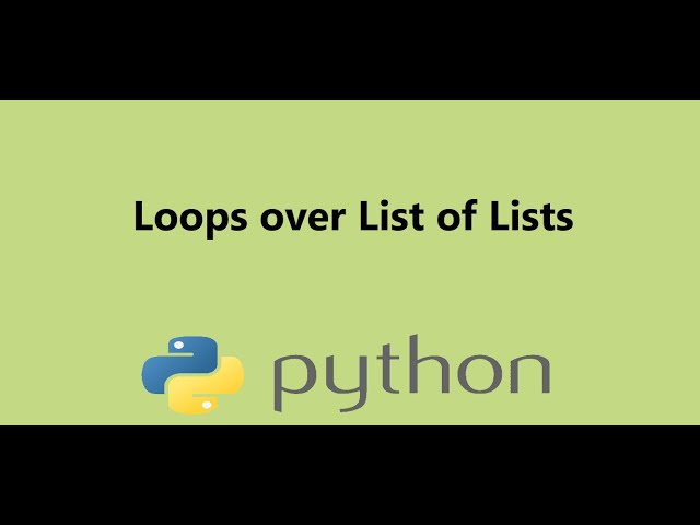 9 - Looping over a list of lists in Python, Presented by Dr N. Miri