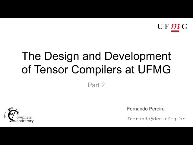 The Design and Development of Tensor Compilers at UFMG – Part 2