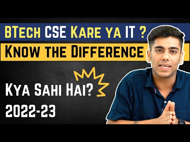 Kya Difference hai BTech Computer Science aur BTech IT Me! Which is Better?