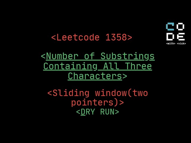 leetcode 1358| Number of Substrings Containing All Three Characters | Sliding window (two pointers)