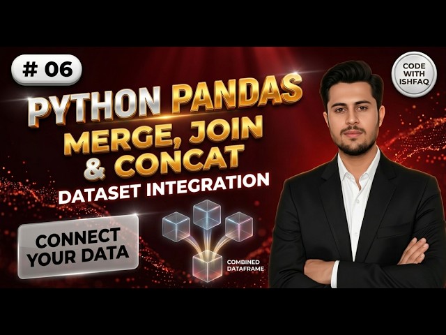 Mastering Merge, Join, and Concat in Python 🐼 | Complete Pandas Course | Tut # 06