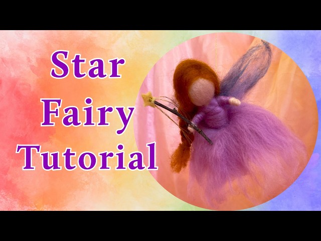 How to Make a Waldorf Wool Roving Star Fairy | Needle Felting Tutorial