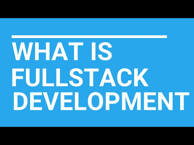 What is fullstack development ?