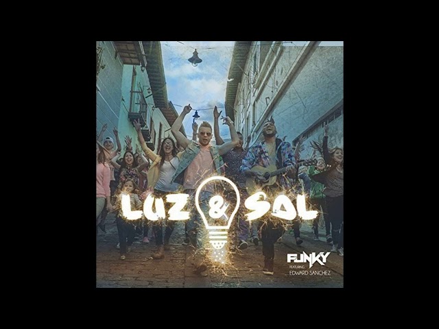 Funky Ft. Edward Sanchez - Luz Y Sal