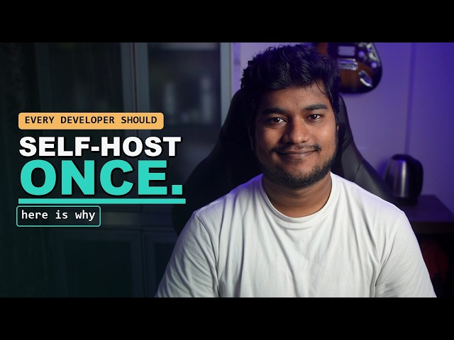 Every Developer Should Self-Host Once. Here's Why.