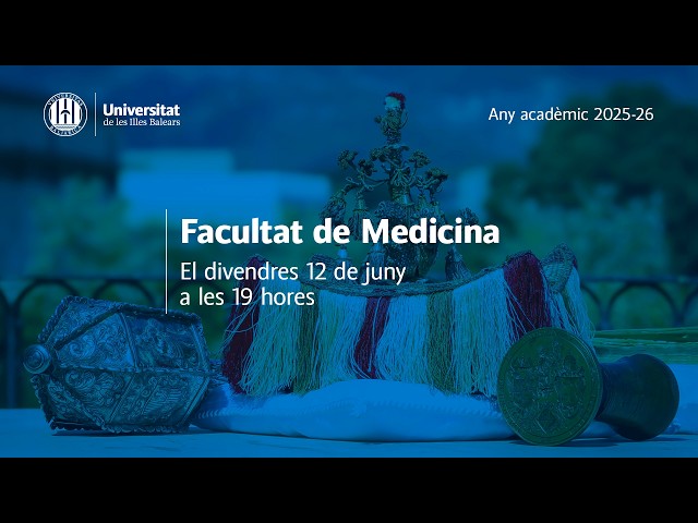 Cerimònia de Graduació - Facultat de Medicina. Any acadèmic 2025 - 2026