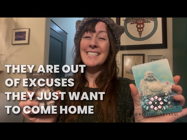 🔥DIVINE MASCULINE🔥They are out of excuses, they want to come HOME  🙏