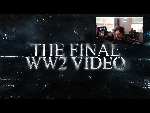 Scope Reacts to THE FINAL WW2 VIDEO