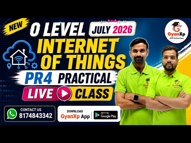 O Level PR4 Practical Class | Internet of Things (M4-R5.1)  | July 2026