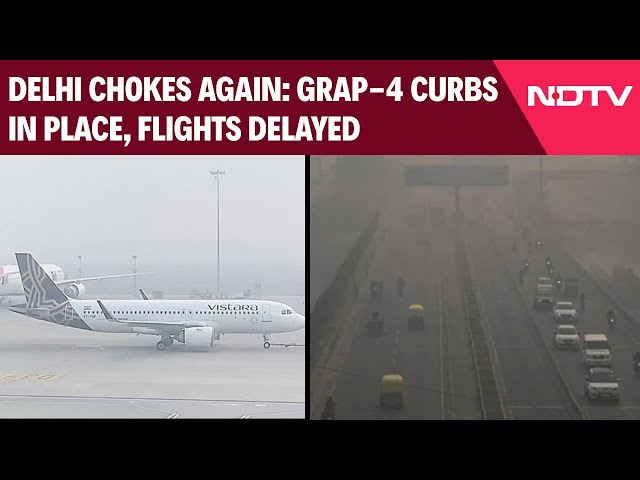 Delhi Air Pollution | Delhi Chokes Again: GRAP-4 Curbs in Place, Flights Delayed