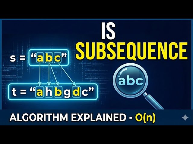 🔥 IS SUBSEQUENCE — Two Pointer Logic Made EASY! | LeetCode 392 | Interview Favorite