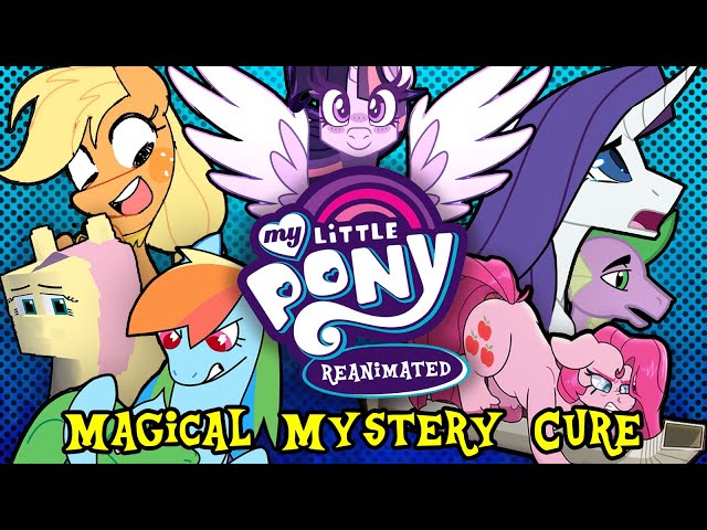 MLP: Reanimated (Magical Mystery Cure)