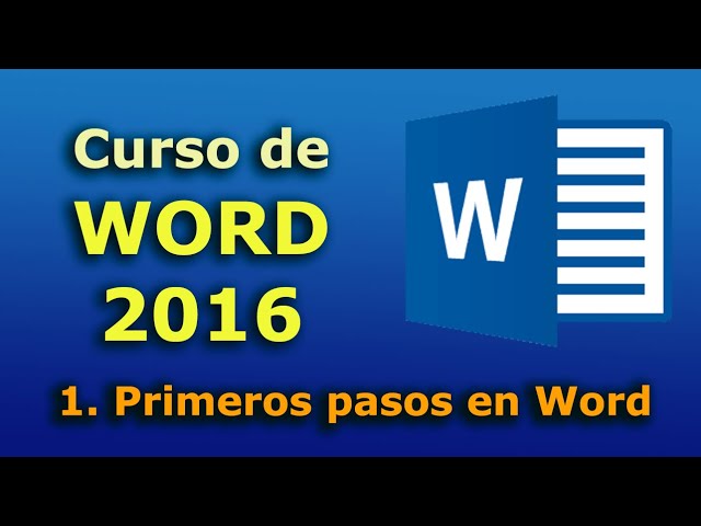 ► Word 2016 Course. 1 First steps in Word. Tutorial in Spanish from scratch to advanced level