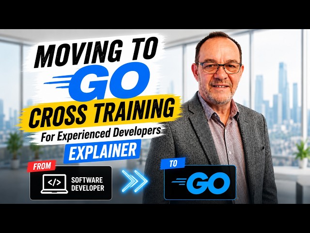 Moving to Golang for Experienced Developers: Explainer Presented by Peter Willmot