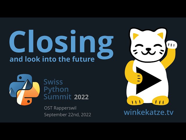 Closing and  look into the future | Swiss Python Summit 2022