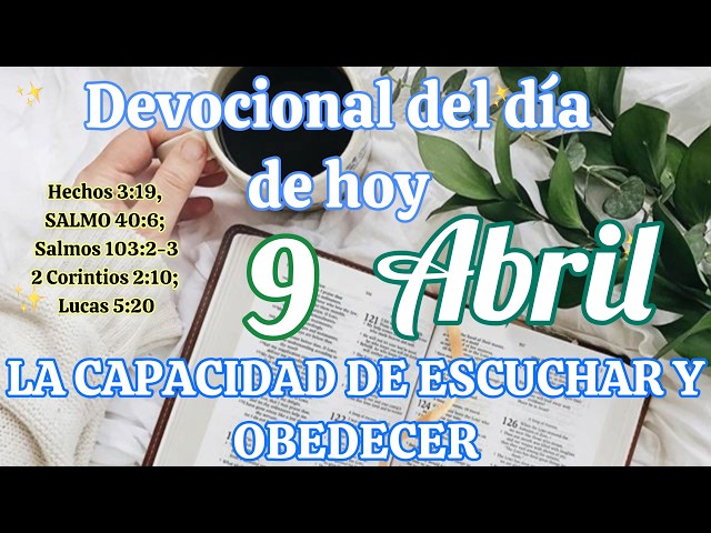Devocional del día de hoy 9 Abril | Devocional | Devocionales para empezar el día con Dios