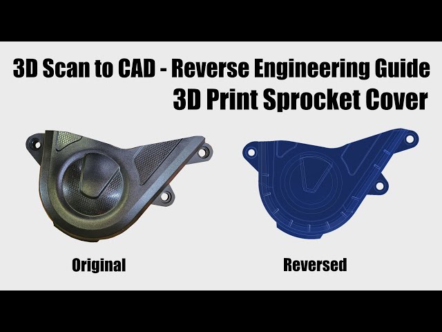 3D Scan to CAD: Reverse Engineering a 3D-Printed Sprocket Cover