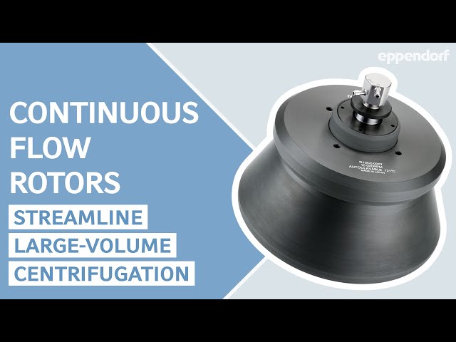 Continuous Flow Rotors | Streamline Large-Volume Centrifugation