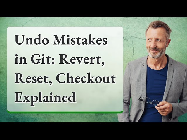 Undo Mistakes in Git: Revert, Reset, Checkout Explained