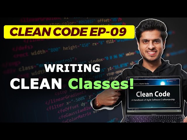 Clean code #9 - How to write clean Classes!